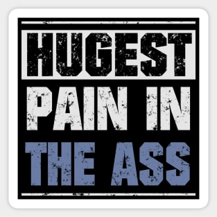 Pain in the ass! Dark! Sticker